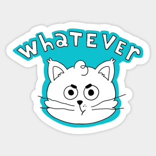 Whatever - this cat does not care. Sticker